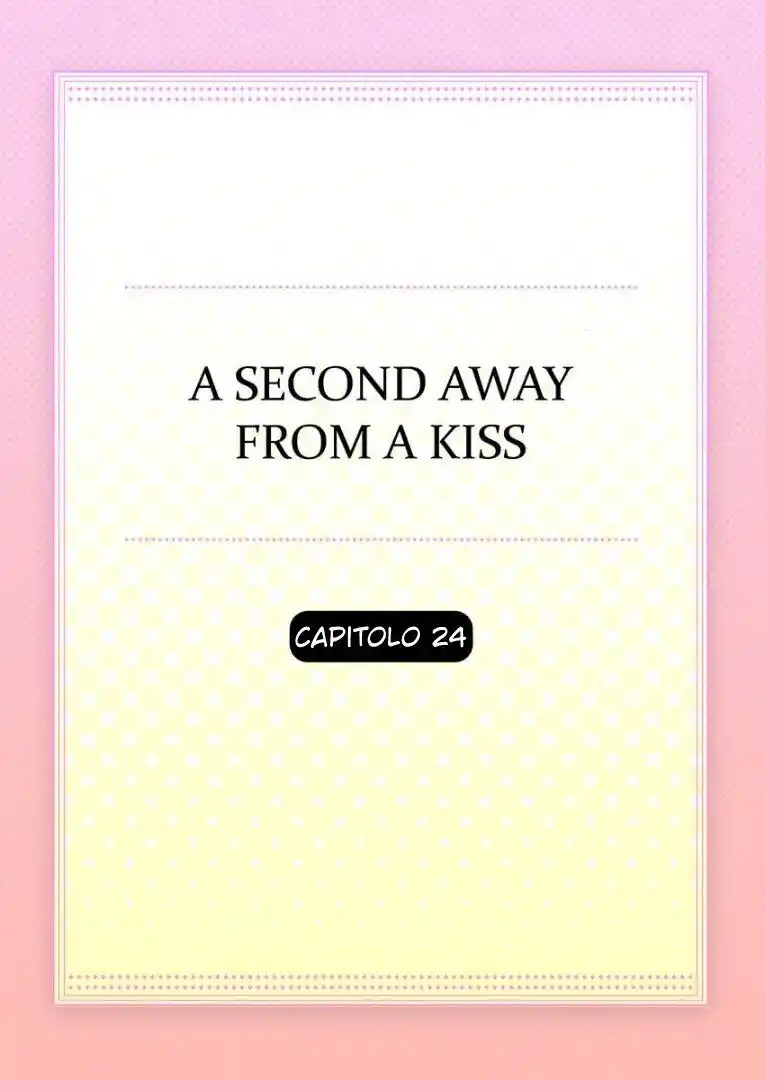 Kiss made, Ato 1-byou. Capitolo 24 page 4